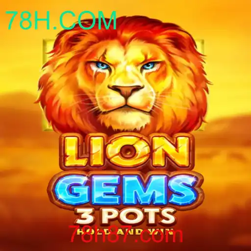 Descubra o Mundo de LionGems3pots: O Jogo Inovador de 78H.COM